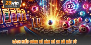 Cách hiểu đúng về dàn đề 20 số bất tử